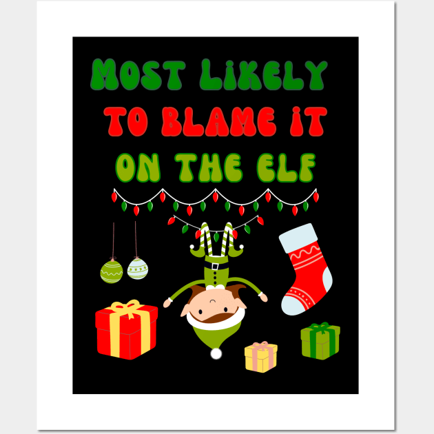 Most Likely To Blame It On The Elf Wall Art by DorothyPaw